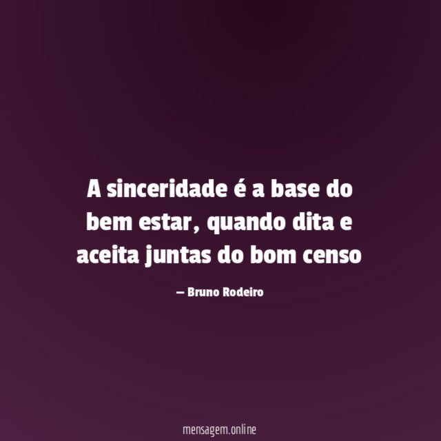 A sinceridade é a base do bem estar