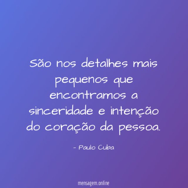 São nos detalhes mais pequenos que encontramos a