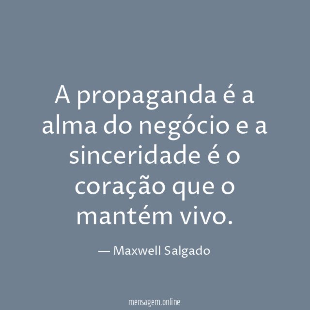 A propaganda é a alma do negócio