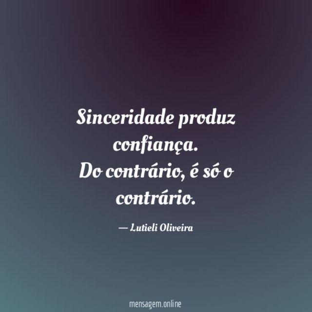 Sinceridade produz confiança