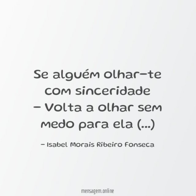 Se alguém olhar-te com sinceridade - Volta a olhar