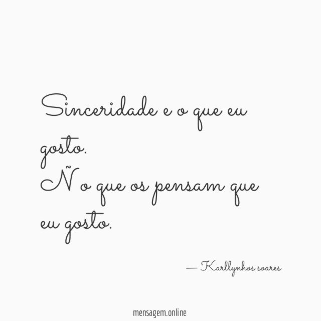 Sinceridade e o que eu gosto