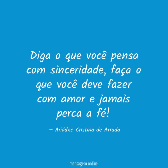 Diga o que você pensa com sinceridade