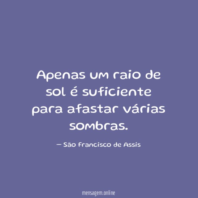 Apenas um raio de sol é suficiente para afastar várias sombras
