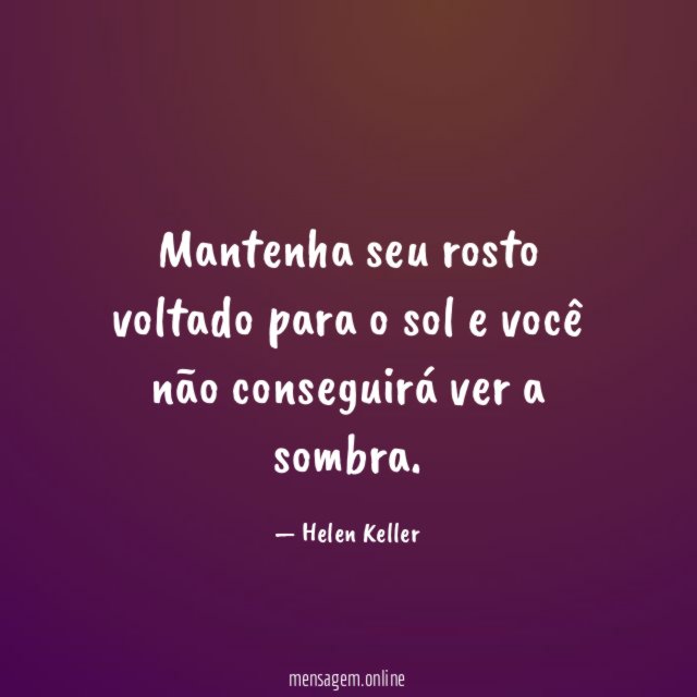 Mantenha seu rosto voltado para o sol
