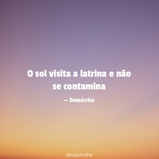 O sol visita a latrina e não se contamina
