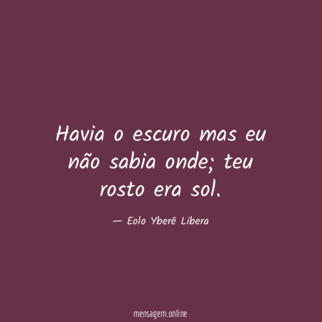 Havia o escuro mas eu não sabia onde