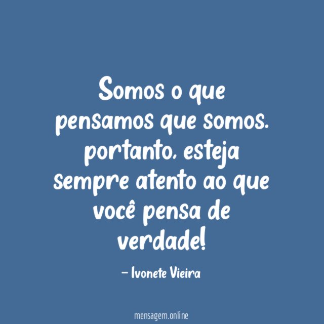 Somos o que pensamos que somos