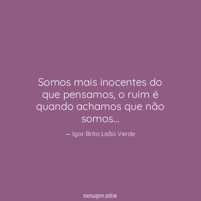 Somos mais inocentes do que pensamos