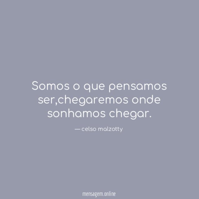 Somos o que pensamos ser