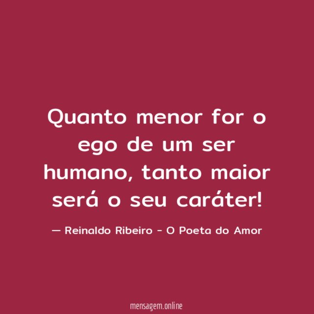 Quanto menor for o ego de um ser humano