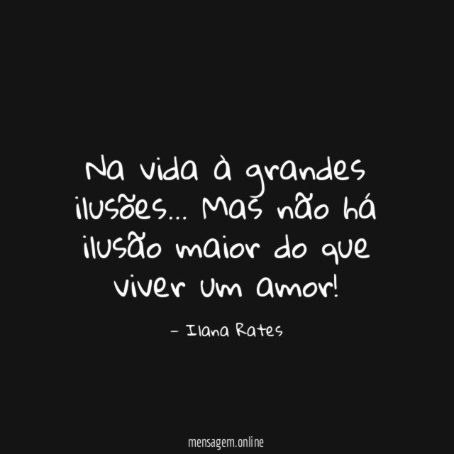 Na vida à grandes ilusões