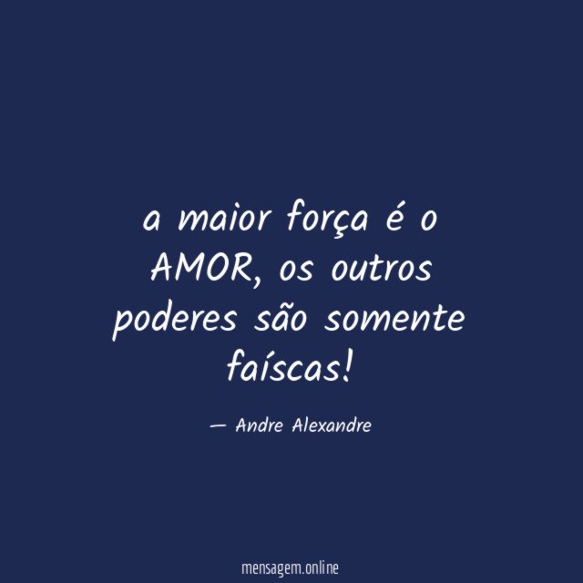 a maior força é o AMOR