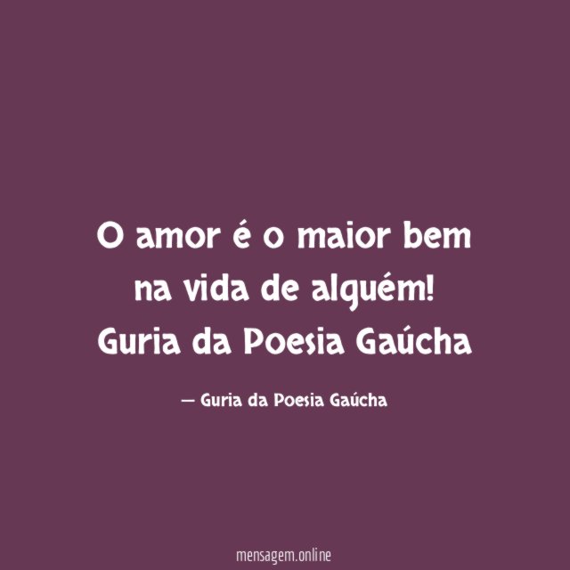 O amor é o maior bem na vida de alguém