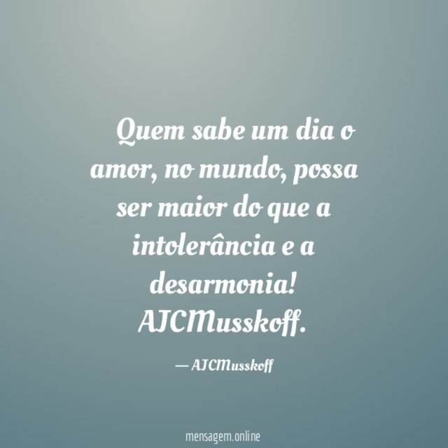 Quem sabe um dia o amor
