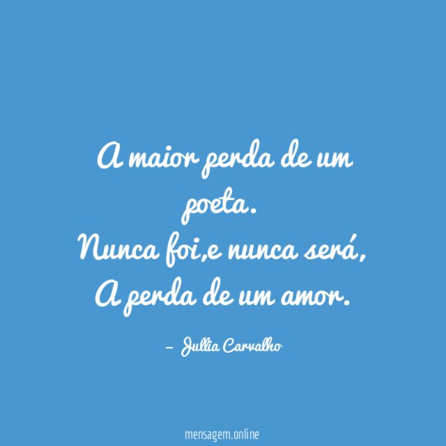 A maior perda de um poeta