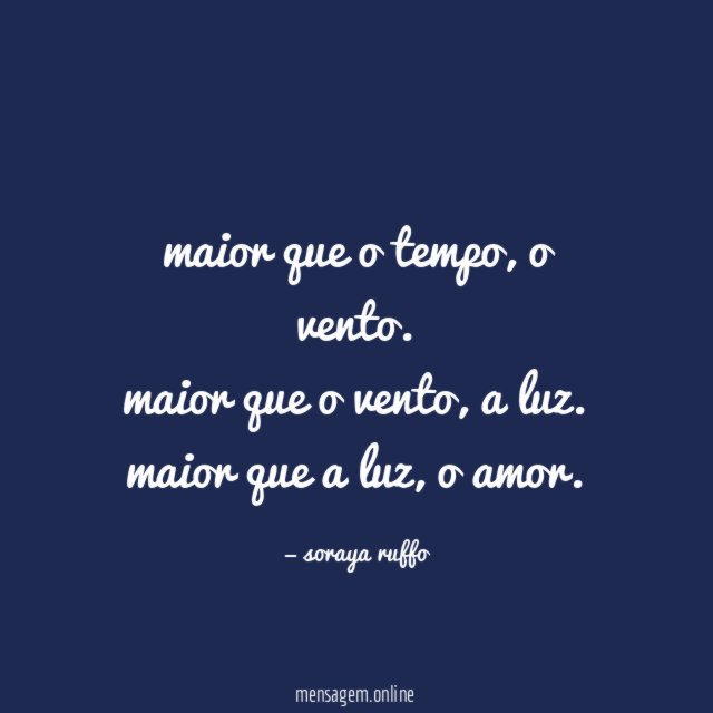 maior que o tempo, o vento.