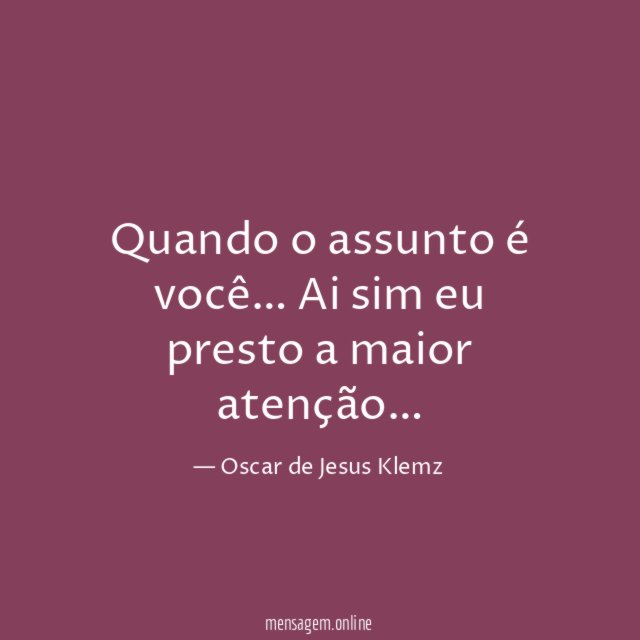 Quando o assunto é você