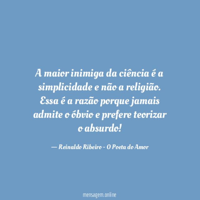 A maior inimiga da ciência é a simplicidade