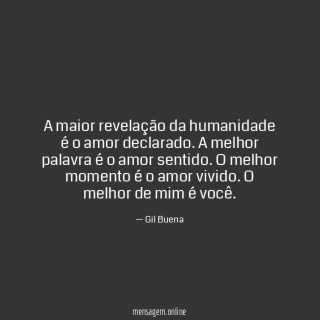 A maior revelação da humanidade é o amor declarado