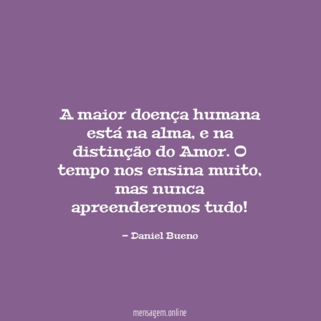 A maior doença humana está na alma
