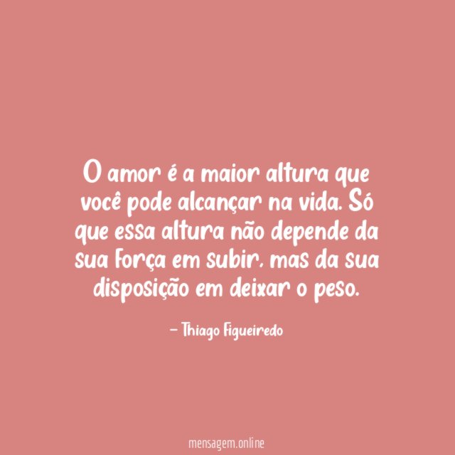 O amor é a maior altura que você pode alcançar na vida