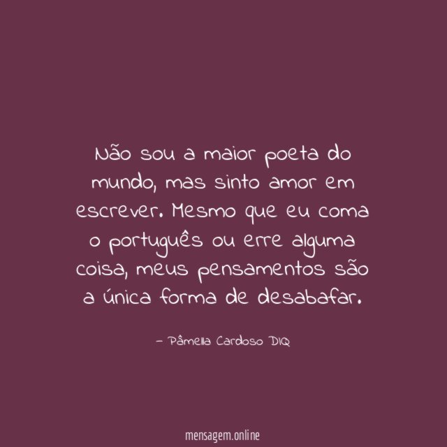 Não sou a maior poeta do mundo