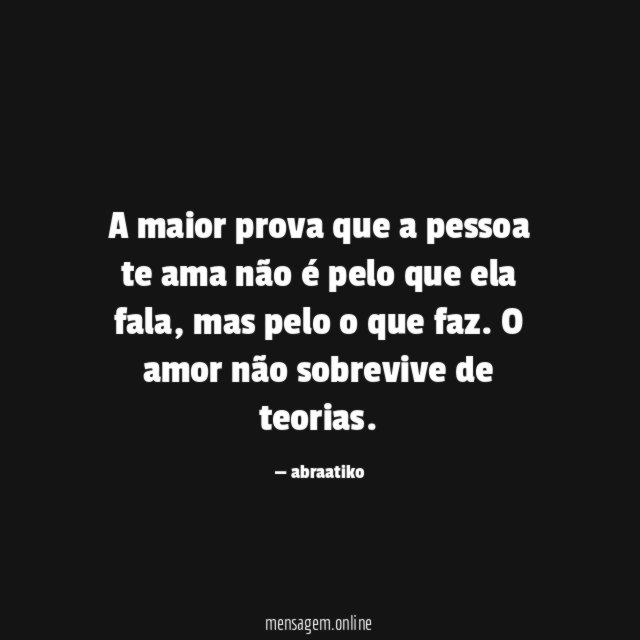 A maior prova que a pessoa te ama