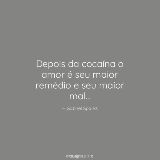 Depois da cocaína o amor é seu maior