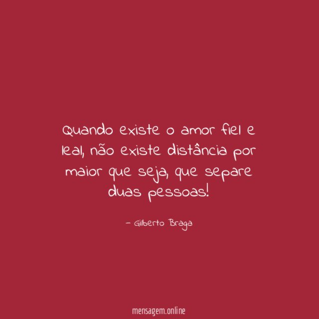 Quando existe o amor fiel e leal