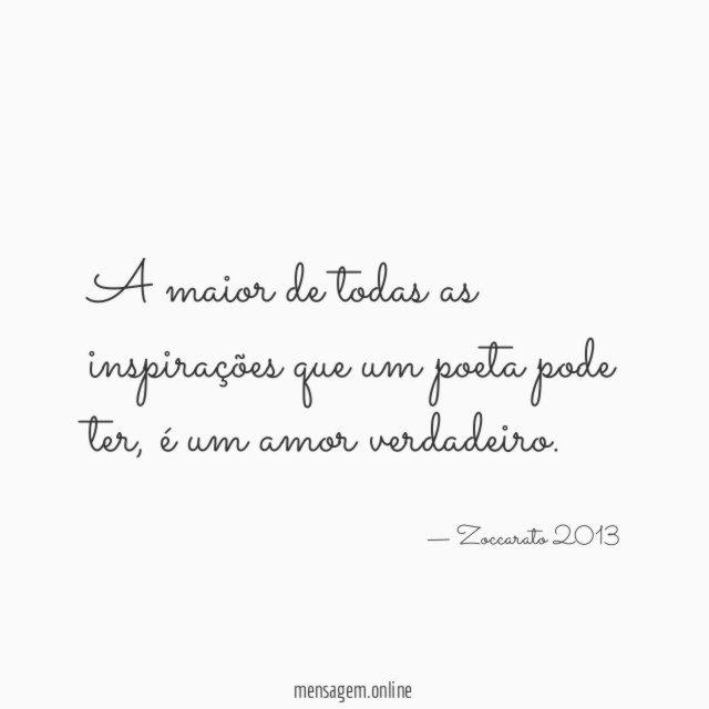 A maior de todas as inspirações que um poeta pode ter