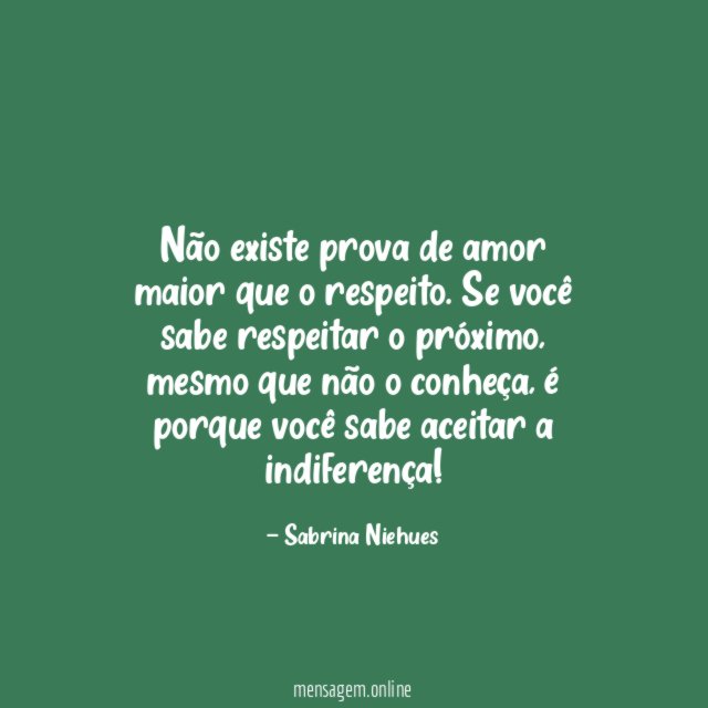 Não existe prova de amor maior que o respeito