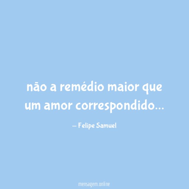 não a remédio maior que um amor correspondido