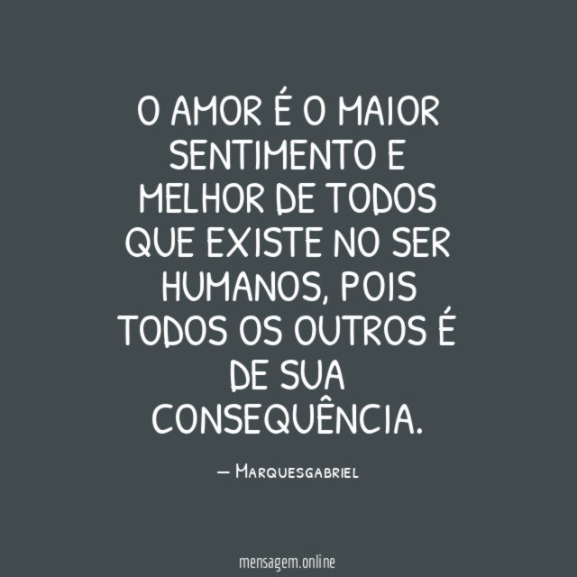 O Amor é o maior sentimento e melhor