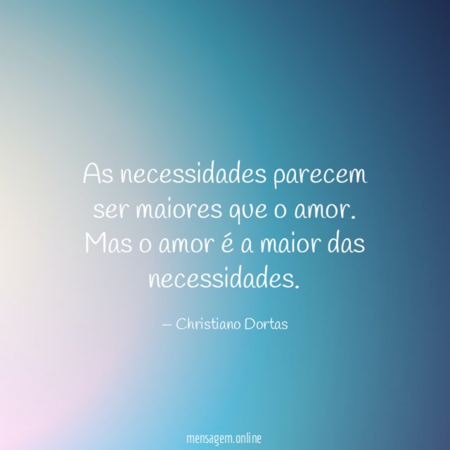 As necessidades parecem ser maiores que o amor