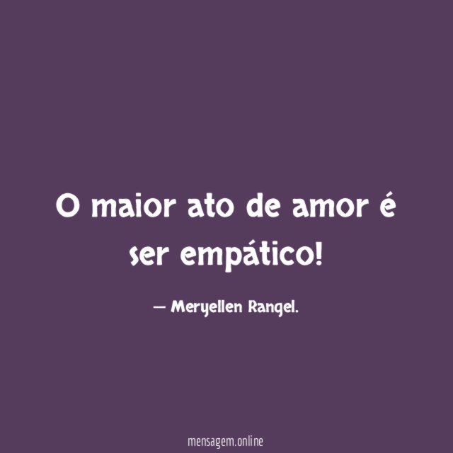 O maior ato de amor é ser empático