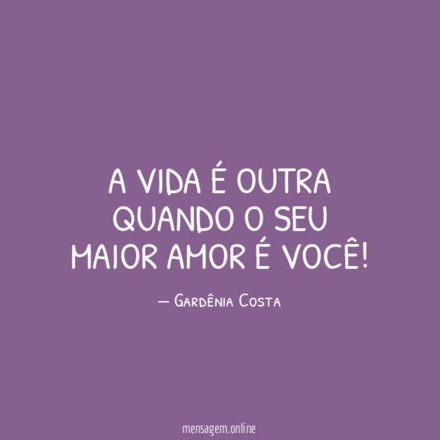 A vida é outra quando o seu maior amor é você
