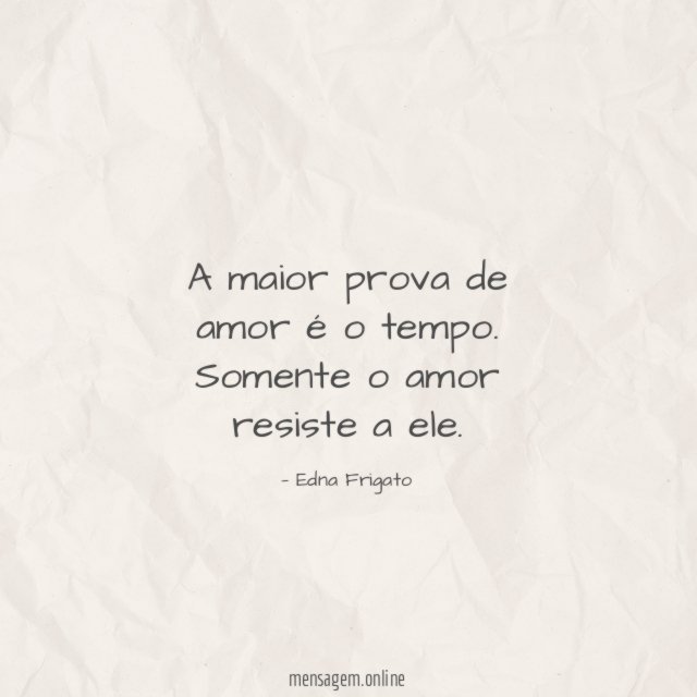 A maior prova de amor é o tempo