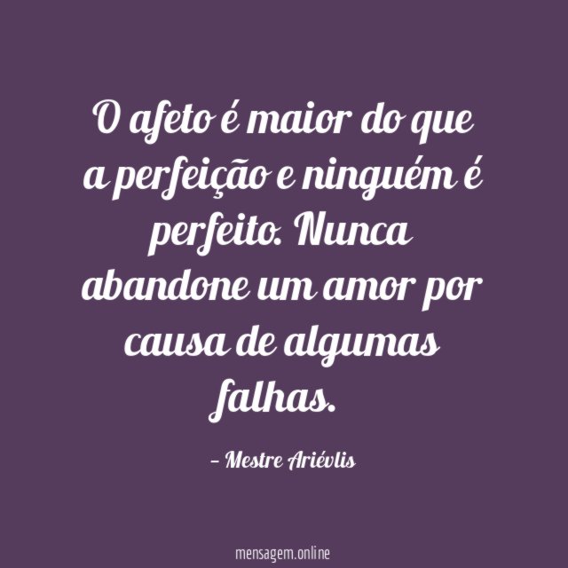 O afeto é maior do que a perfeição e ninguém é perfeito