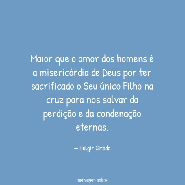 Maior que o amor dos homens é a