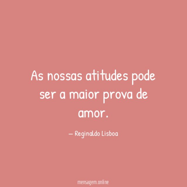 As nossas atitudes pode ser a maior prova de amor