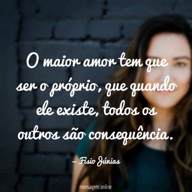 O maior amor tem que ser o próprio