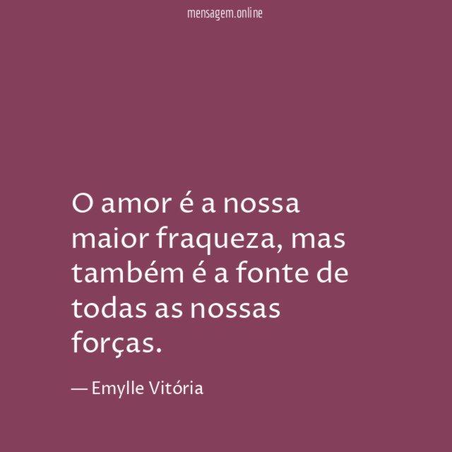 O amor é a nossa maior fraqueza