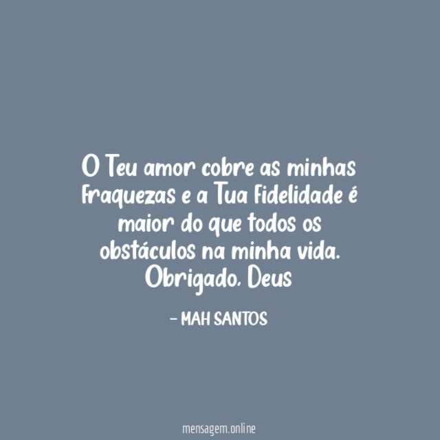 O Teu amor cobre as minhas fraquezas
