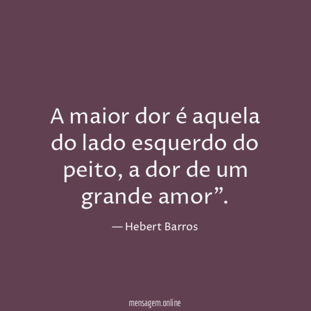 A maior dor é aquela do lado esquerdo do peito
