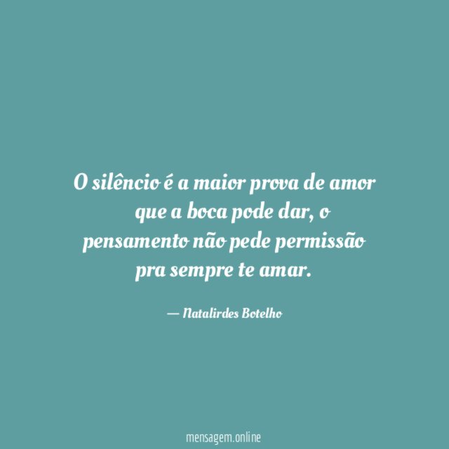 O silêncio é a maior prova de amor