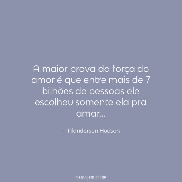 A maior prova da força do amor é