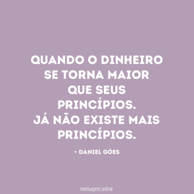 Quando o dinheiro se torna maior que seus princípios