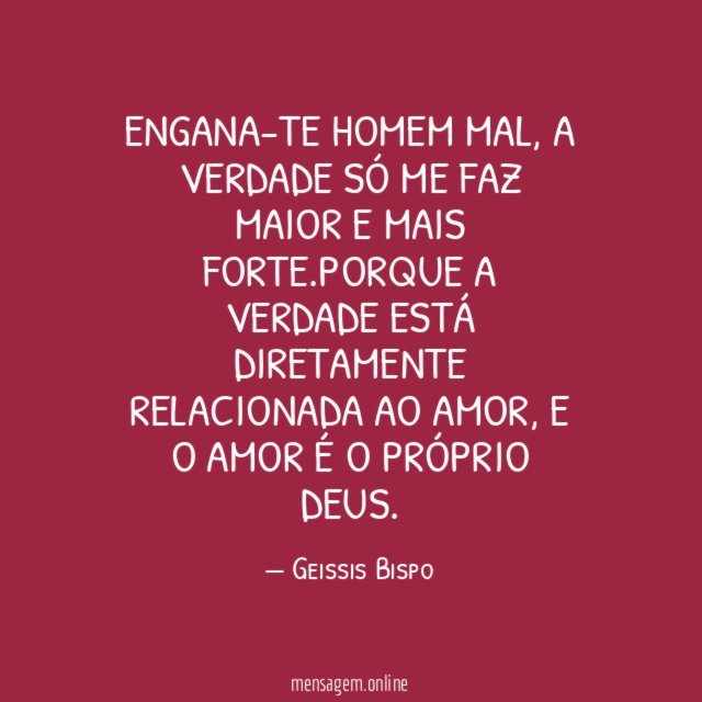 Engana-te homem mal