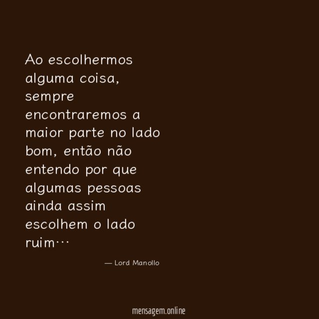 Ao escolhermos alguma coisa